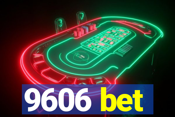 9606 bet